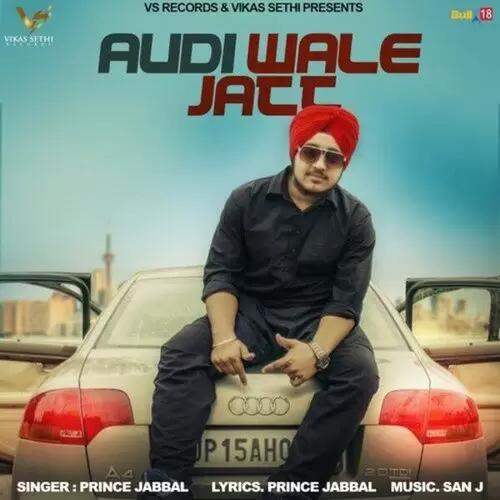 Audi Wale Jatt Prince Jabbal Mp3 Download Song - Mr-Punjab