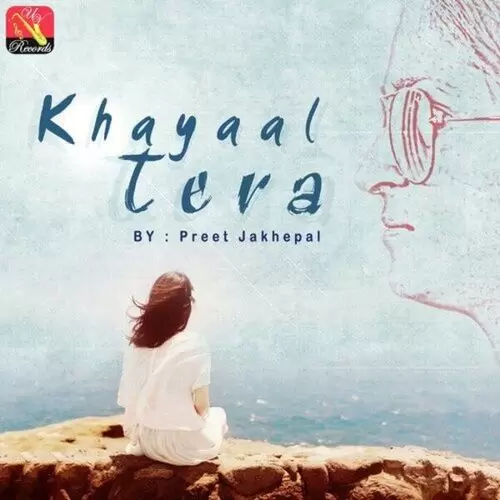 Khayaal Tera Preet Jakhepal Mp3 Download Song - Mr-Punjab
