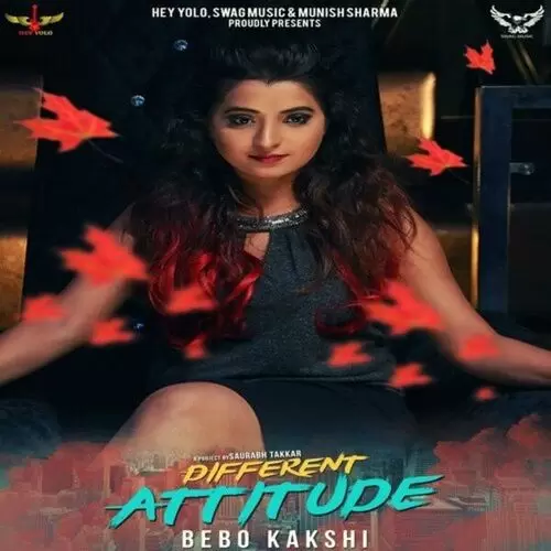 Different Attitude Bebo Kakshi Mp3 Download Song - Mr-Punjab