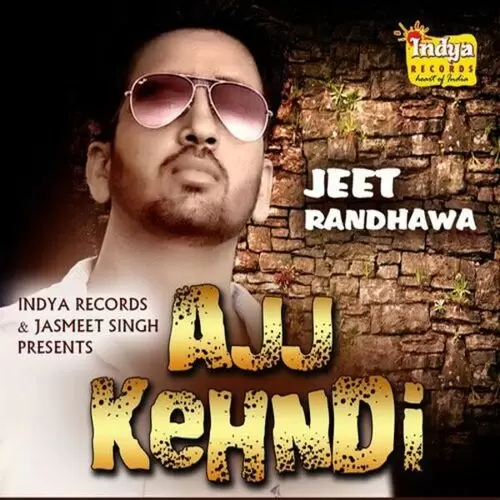 Ajj Kehndi Jeet Randhawa Mp3 Download Song - Mr-Punjab