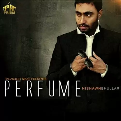 Perfume Nishawn Bhullar Mp3 Download Song - Mr-Punjab