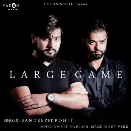 Large Game (Feat. Rohit) Sandeep Mp3 Download Song - Mr-Punjab