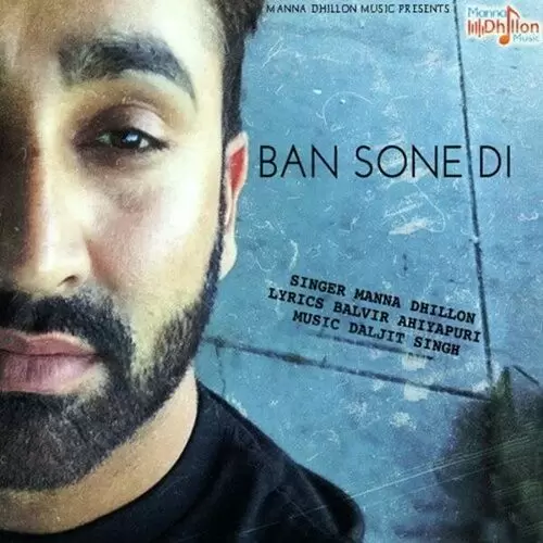 Ban Sone Di Manna Dhillon Mp3 Download Song - Mr-Punjab