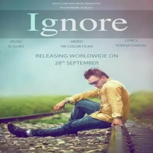 Ignore Kulwinder Aujla Mp3 Download Song - Mr-Punjab