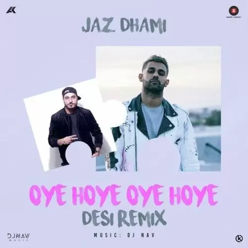 Oye Hoye Oye Hoye Desi Remix Jaz Dhami Mp3 Download Song - Mr-Punjab