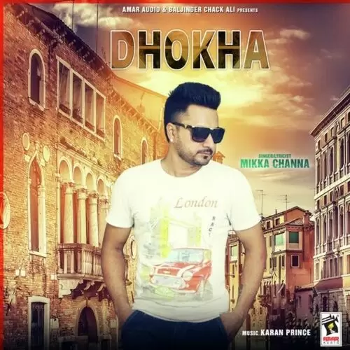 Dhokha Mikka Channa Mp3 Download Song - Mr-Punjab