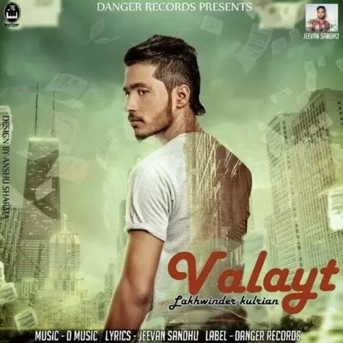 Valayt Lakhwinder Kulrian Mp3 Download Song - Mr-Punjab