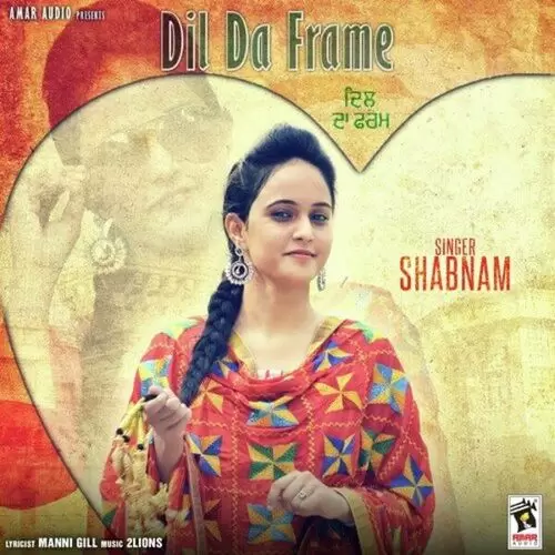 Dil Da Frame Shabnam Mp3 Download Song - Mr-Punjab