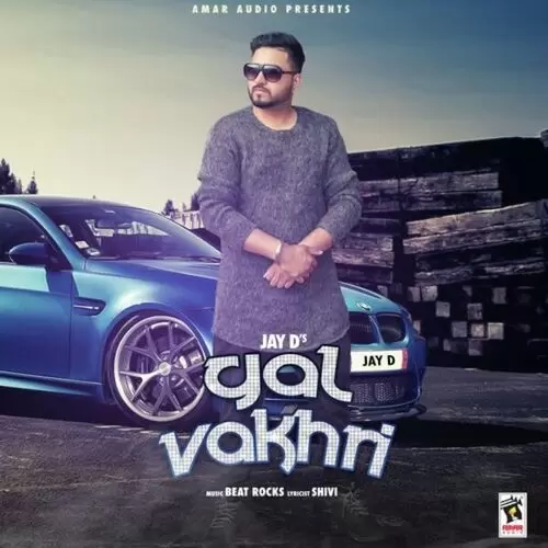 Gal Vakhri Jay D Mp3 Download Song - Mr-Punjab