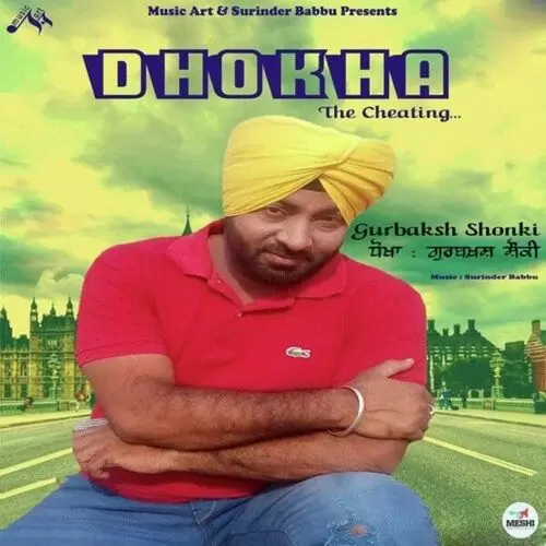 Dhokha The Cheating Gurbaksh Shonki Mp3 Download Song - Mr-Punjab