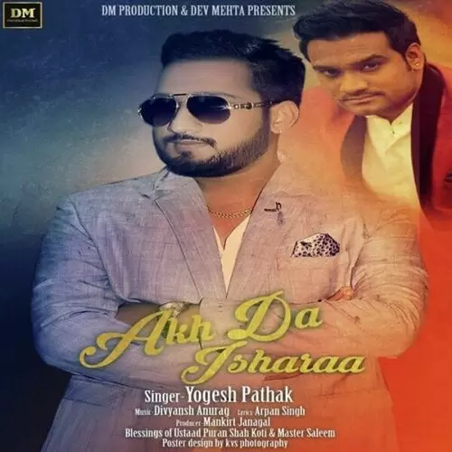 Akh Da Isharaa Yogesh Pathak Mp3 Download Song - Mr-Punjab
