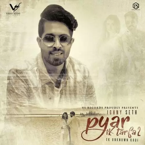 Pyar Ik Tarfa 2 Johny Seth Mp3 Download Song - Mr-Punjab