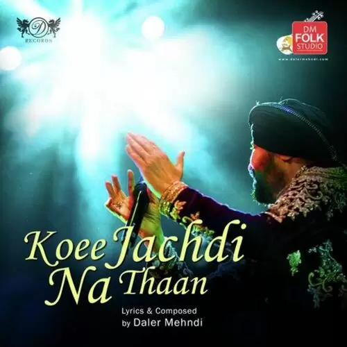 Koee Jachdi Na Thaan Daler Mehndi Mp3 Download Song - Mr-Punjab