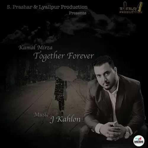 Together Forever Kamal Mirza Mp3 Download Song - Mr-Punjab