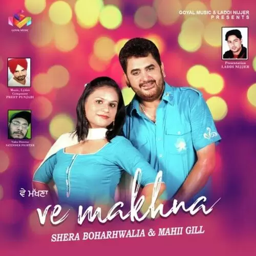 Ve Makhna Shera Boharwalia Mp3 Download Song - Mr-Punjab