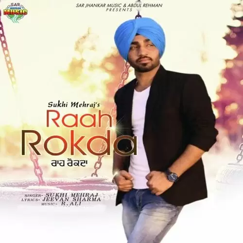 Raah Rokda Sukhi Mehraj Mp3 Download Song - Mr-Punjab