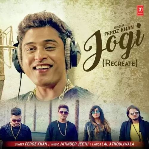 Jogi (Recreate) Feroz Khan Mp3 Download Song - Mr-Punjab