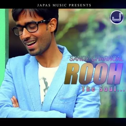 Rooh The Soul Sandy Charnoal Mp3 Download Song - Mr-Punjab