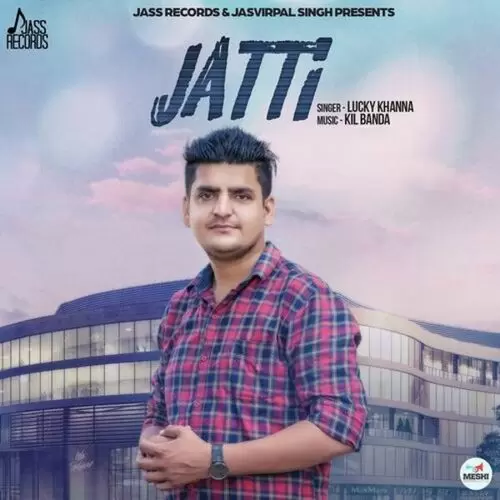 Jatti Lucky Khanna Mp3 Download Song - Mr-Punjab