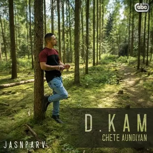 Chete Aundiyan D. Kam with JASNPARV Mp3 Download Song - Mr-Punjab