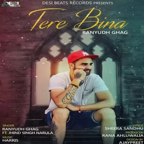 Tere Bina Ranyudh Ghag Mp3 Download Song - Mr-Punjab