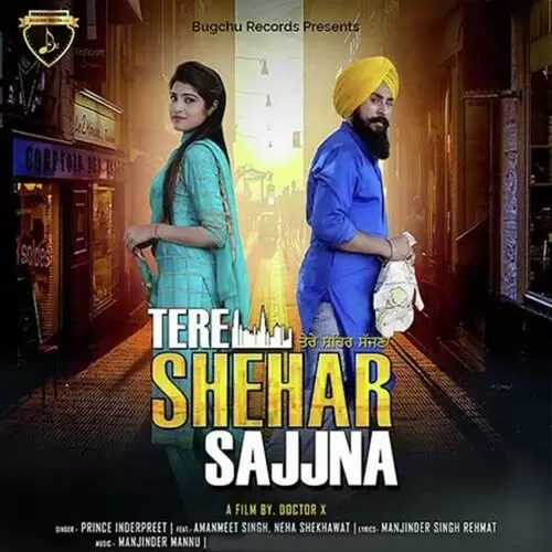 Tere Shehar Sajjna Prince Inderpreet Mp3 Download Song - Mr-Punjab