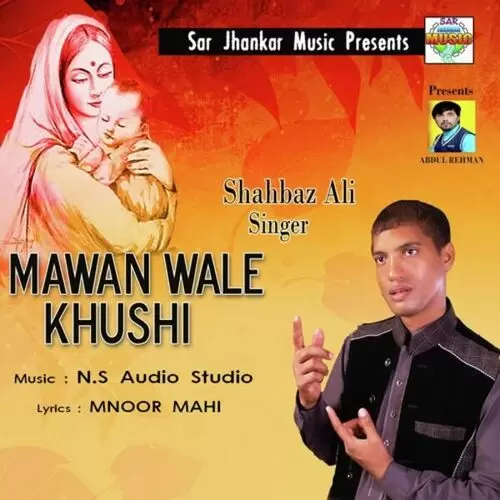 Mawan Wale Khushi Shahbaz Ali Mp3 Download Song - Mr-Punjab