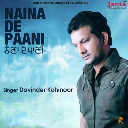 Naina De Paani Davinder Kohinoor Mp3 Download Song - Mr-Punjab