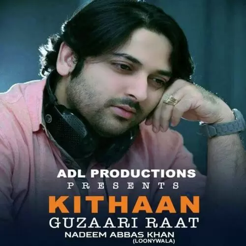 Kithaan Guzaari Raat Nadeem Abbas Mp3 Download Song - Mr-Punjab