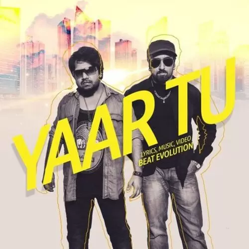 Yaar Tu Beat Evolution Mp3 Download Song - Mr-Punjab