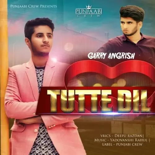 Tutte Dil Garry Angrish Mp3 Download Song - Mr-Punjab
