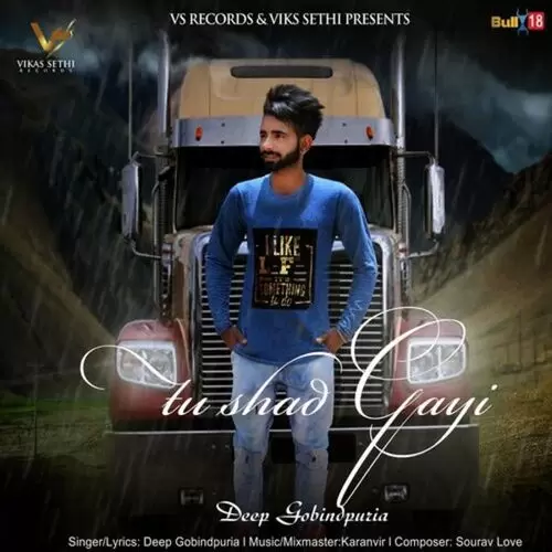 Tu Shad Gayi Deep Gobindpuriya Mp3 Download Song - Mr-Punjab