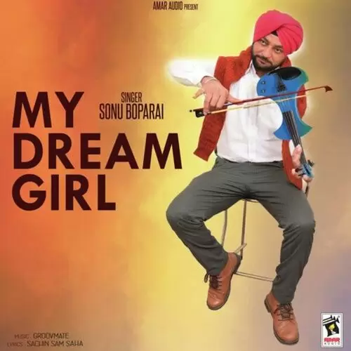 My Dream Girl Sonu Boparai Mp3 Download Song - Mr-Punjab