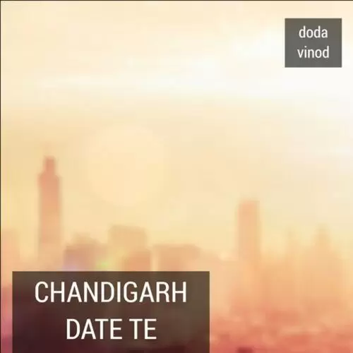 Chandigarh Date Te Doda Vinod Mp3 Download Song - Mr-Punjab