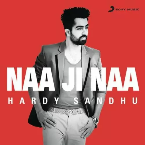 Naa Ji Naa Hardy Sandhu Mp3 Download Song - Mr-Punjab
