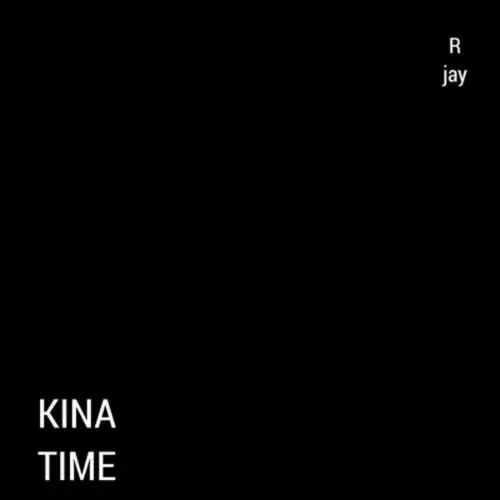 Kina Time R Jay Mp3 Download Song - Mr-Punjab