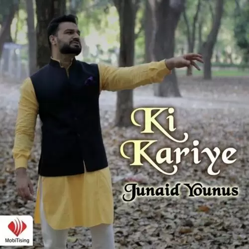 Ki Kariye Junaid Younus Mp3 Download Song - Mr-Punjab