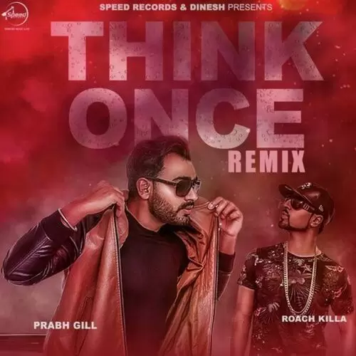 Think Once Remix Prabh Gill Mp3 Download Song - Mr-Punjab