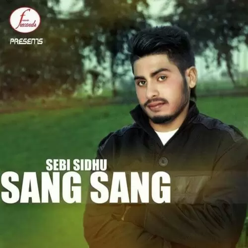 Sang Sang Sebi Sidhu Mp3 Download Song - Mr-Punjab