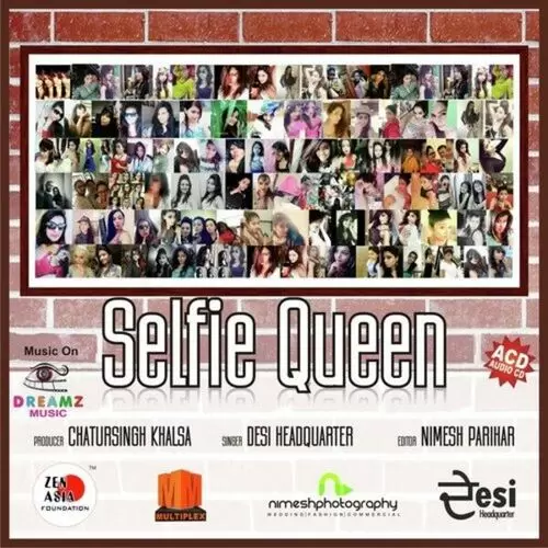 Selfie Queen Desi Headquater Mp3 Download Song - Mr-Punjab