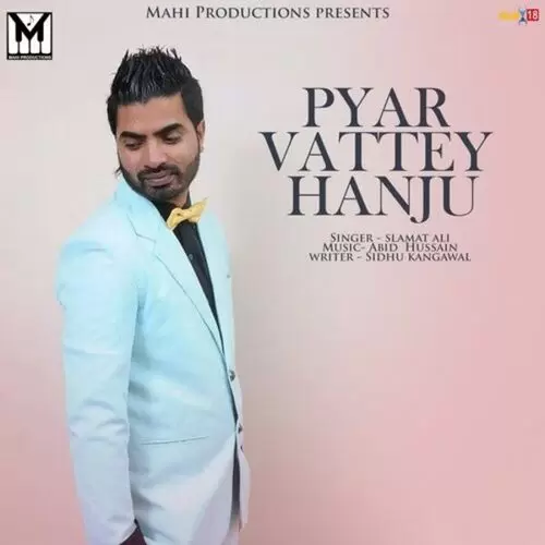 Pyar Vattey Hanju Slamat Ali Mp3 Download Song - Mr-Punjab