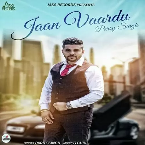 Jaan Vaardu Parry Singh Mp3 Download Song - Mr-Punjab