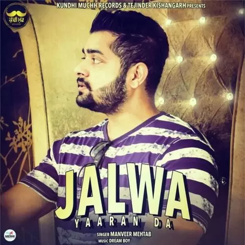 Jalwa Yaaran Da Manveer Mehtab Mp3 Download Song - Mr-Punjab