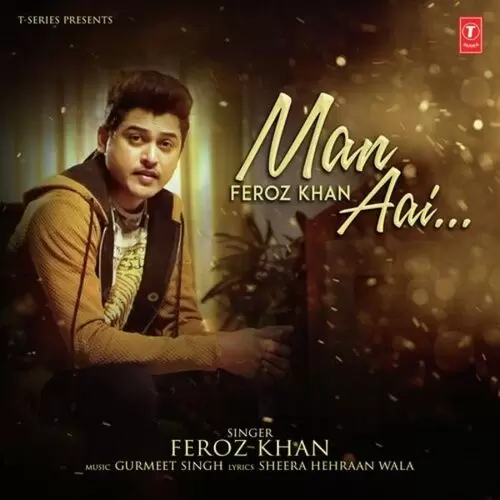 Man Aai Feroz Khan Mp3 Download Song - Mr-Punjab