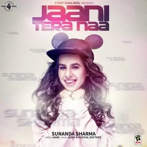 Jaani Tera Naa Sunanda Sharma Mp3 Download Song - Mr-Punjab
