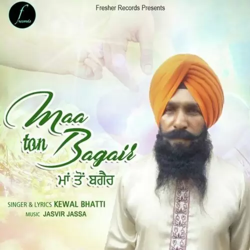 Maa Ton Bagair Kewal Bhatti Mp3 Download Song - Mr-Punjab