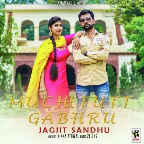 Muchh Futt Gabhru Jagjit Sandhu Mp3 Download Song - Mr-Punjab