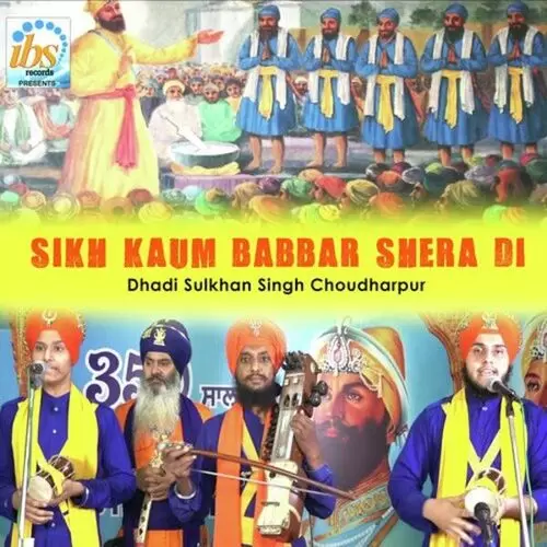 Sikh Kaum Babbar Shera Di Dhadi Sulkhan Singh Choudharpur Mp3 Download Song - Mr-Punjab