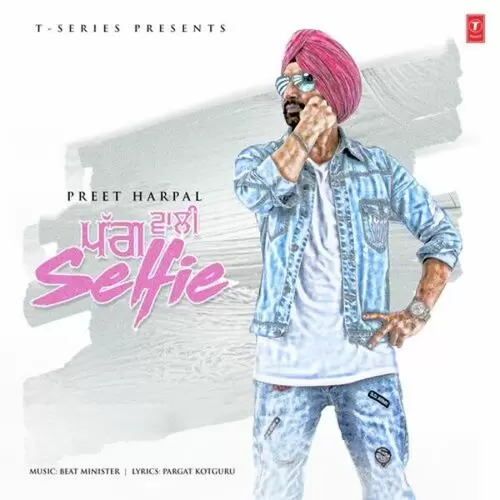 Pagg Wali Selfie Preet Harpal Mp3 Download Song - Mr-Punjab