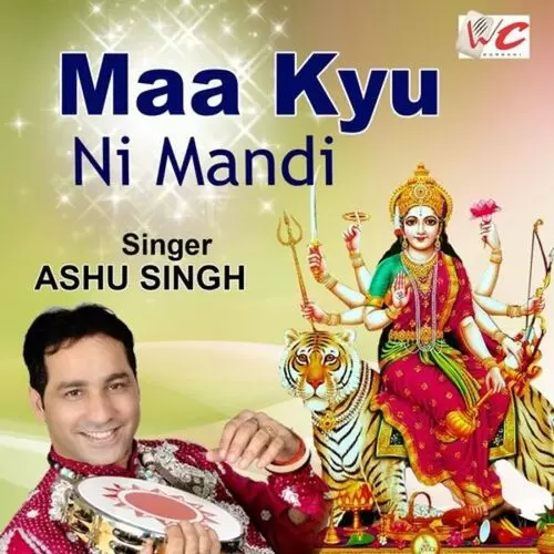 Maa Kyu Ni Mandi Ashu Singh Mp3 Download Song - Mr-Punjab